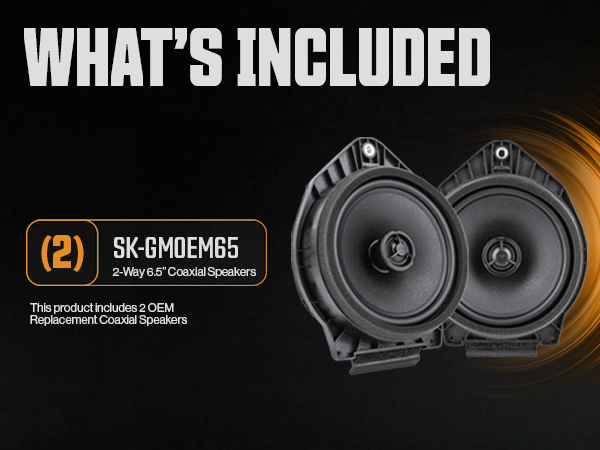 What's Included — 2x SK-GMOEM65 2-Way 6.5 inch Coaxial OEM Replacement Speakers